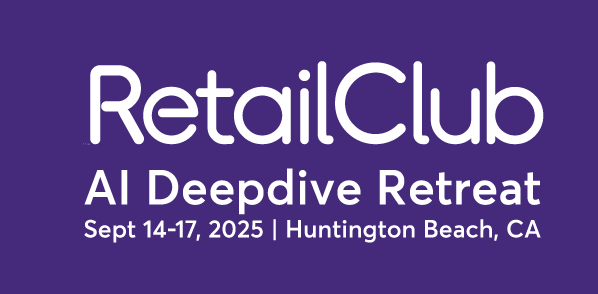 RetailClub - AI Deepdive Retreat | Sept 14-17, 2025 | Huntington Beach, CA